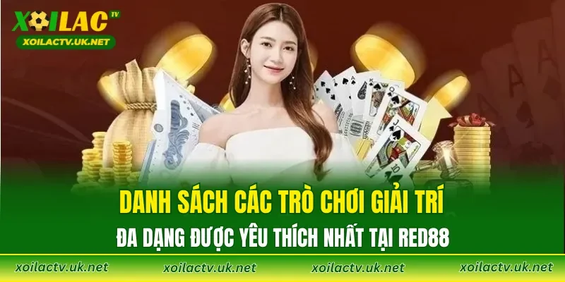 Danh sách các trò chơi giải trí đa dạng được yêu thích nhất tại RED88
