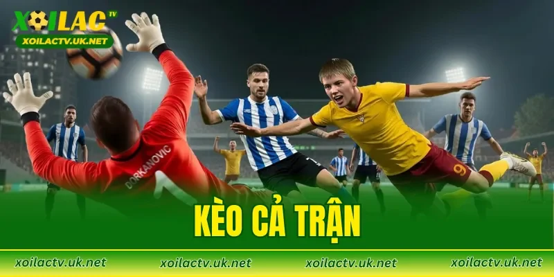 Kèo Cả Trận